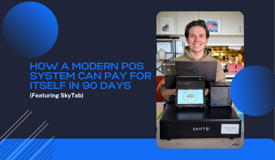 How a Modern POS System Can Pay for Itself in 90 Days (Featuring Shift4 Dine)