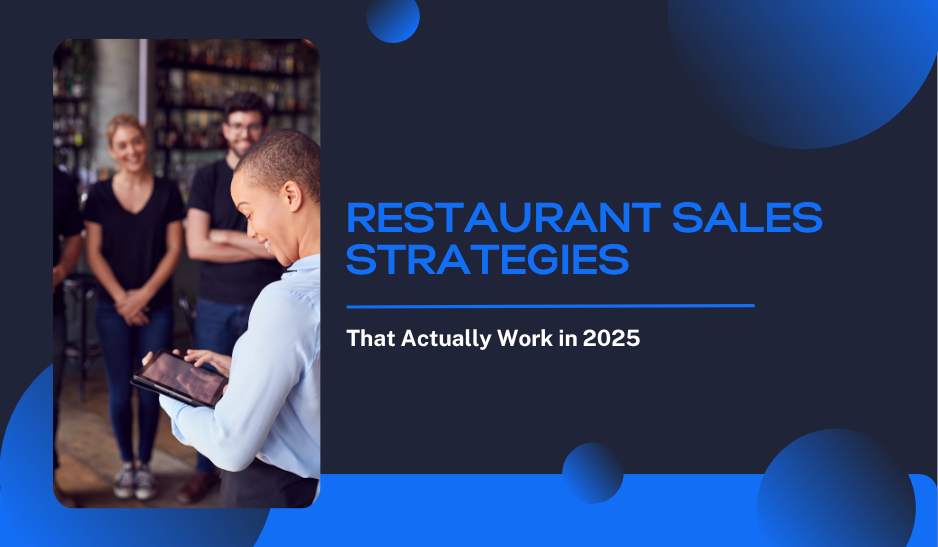 Restaurant Sales Tips That Actually Work in 2025