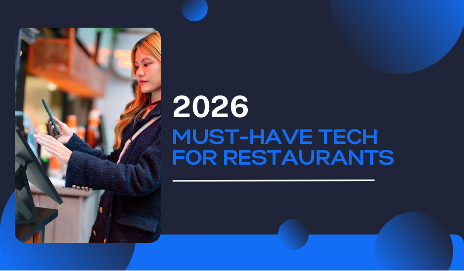 This Year’s Must-Have Tech for Restaurants in 2026